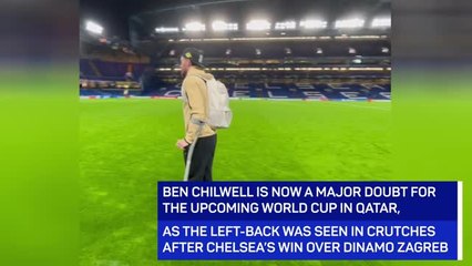 Download Video: Chilwell seen in crutches as World Cup doubts grow