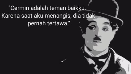 Kata bijak charli chaplin || charli chaplin quotes