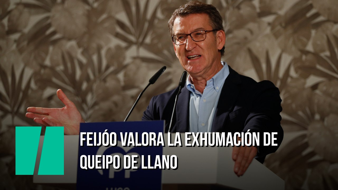 Feijóo valora la exhumación de Queipo de Llano