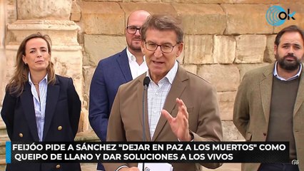 Feijóo pide a Sánchez dejar en paz a los muertos como Queipo de Llano y dar soluciones a los vivos