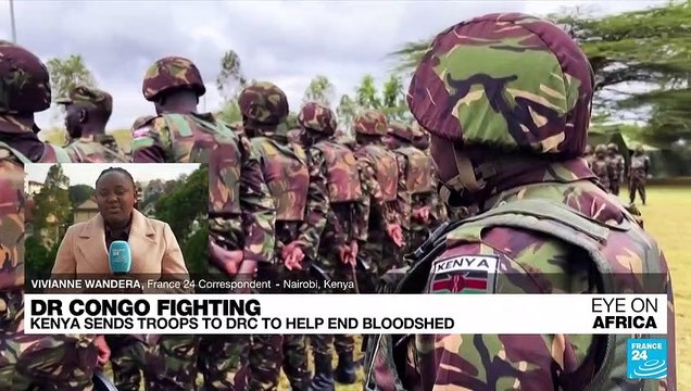 Kenya deploys troops to DRC to help end decades of bloodshed