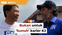 Letak KJ di Sungai Buloh bukan untuk bunuh kariernya, kata Tok Mat