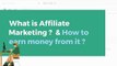 Affiliate marketing, what is affiliate marketing, business, finance, how to earn money online.