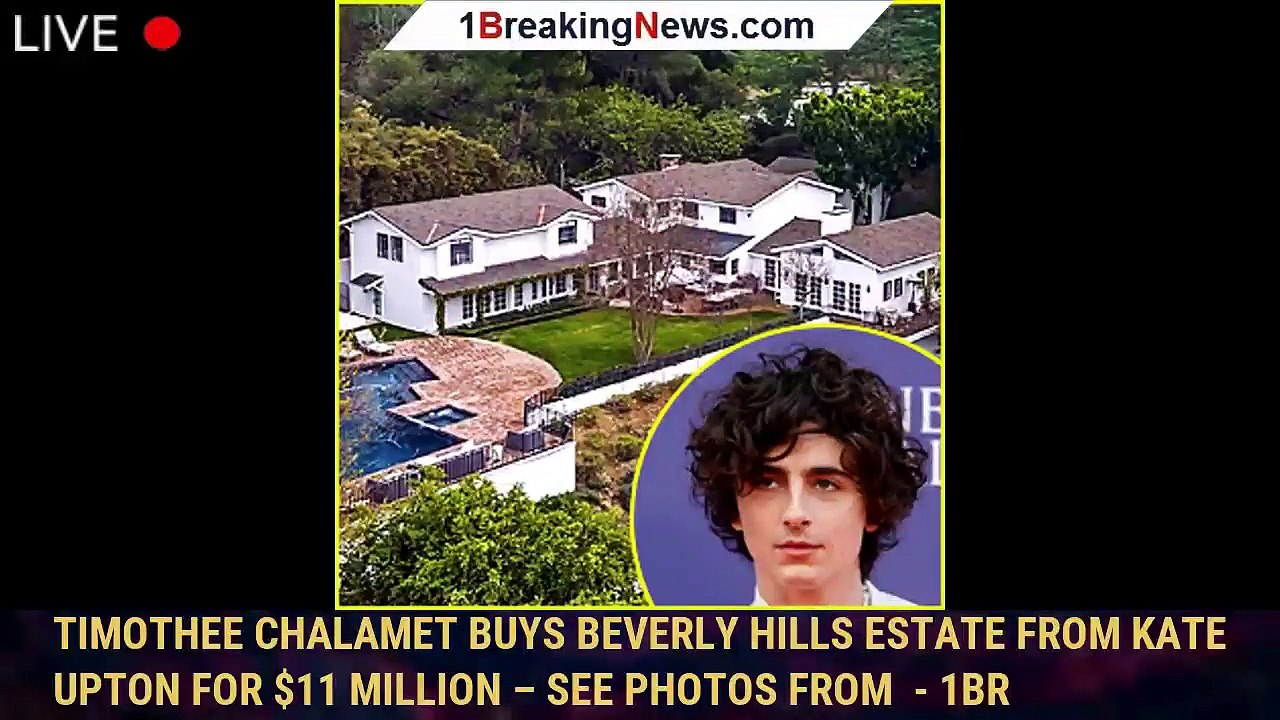 Timothée Chalamet Buys Kate Upton's Beverly Hills Home