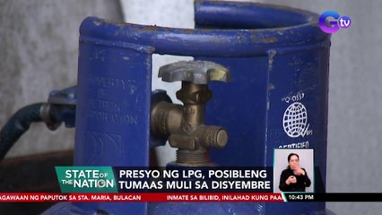 Presyo ng LPG, posibleng tumaas muli sa Disyembre | SONA
