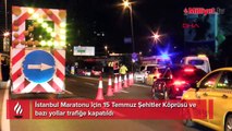 İstanbul Maratonu için 15 Temmuz Şehitler Köprüsü ve bazı yollar trafiğe kapatıldı