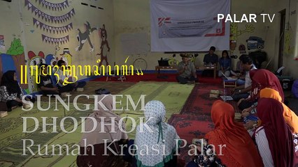 Sungkem Dhodhok Pengurus Rumah Kreasi Palar