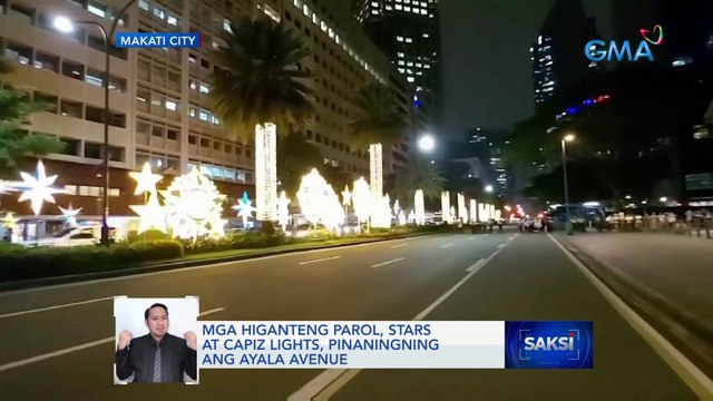 Mga higanteng parol, stars at capiz lights, pinaningning ang Ayala Avenue | Saksi