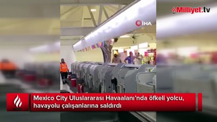 Meksika’da öfkeli yolcu havaalanını birbirine kattı