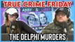Has The Delphi Murder Case Finally Been Solved?