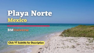 Travel to Playa Norte  Mexico _ Most Visited Tourist Places in Mexico _ BMUniverse