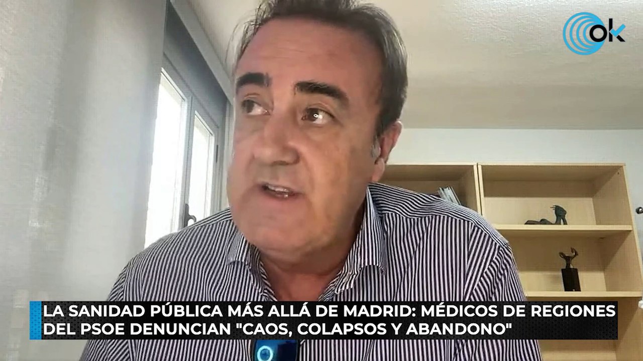 La Sanidad pública más allá de Madrid: médicos de regiones del PSOE denuncian "caos, colapsos y abandono"