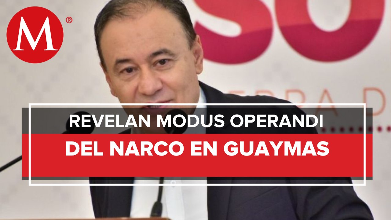 Alfonso Durazo detalla modus operandi del crimen organizado en Guaymas
