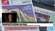 Informe desde Teherán: nuevos enfrentamientos entre manifestantes y la Policía iraní