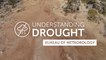 Understanding drought: The Bureau of Meteorology's in-depth look at what life looks like in a time of drought