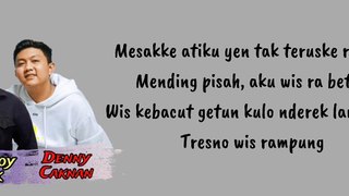 DENNY CAKNAN FT. NDARBOY GENK - OJO NANGIS (LIRIK) - Mbiyen mbok perjuangke