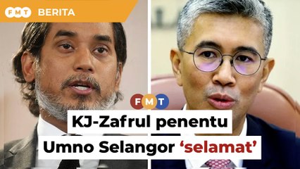 Umno Selangor akan ‘selamat’ jika gandingan KJ-Zafrul menjadi