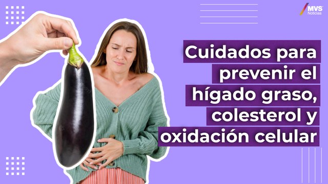 ¿Cómo prevenir el hígado graso, colesterol y oxidación celular?
