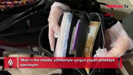 'Man in the middle' yöntemiyle vurgun yapan şebekeye operasyon