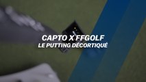 Capto x ffgolf : Le putting décortiqué