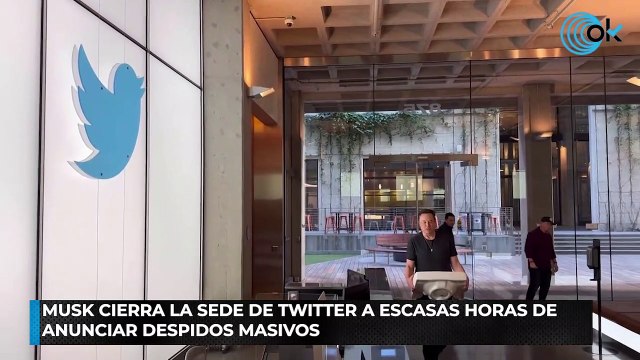 Musk cierra la sede de Twitter a escasas horas de anunciar despidos masivos