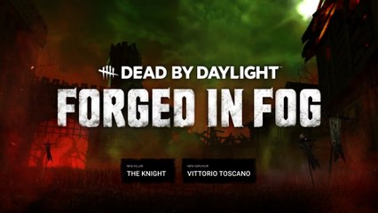 Dead by Daylight Official 'Forged in Fog' Trailer