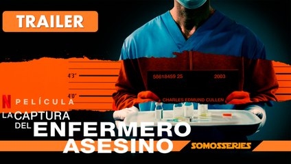 La Captura del Enfermero Asesino Netflix Documental Asesinatos 2022 Trailer en Español