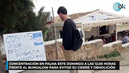 Concentración en Palma este domingo a las 12.00 horas frente al Bungalow para evitar su cierre y demolición