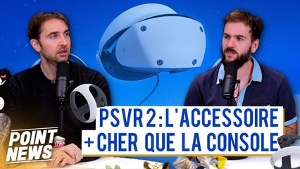 Point News jeu vidéo : PlayStation VR 2, l'accessoire plus cher que la console