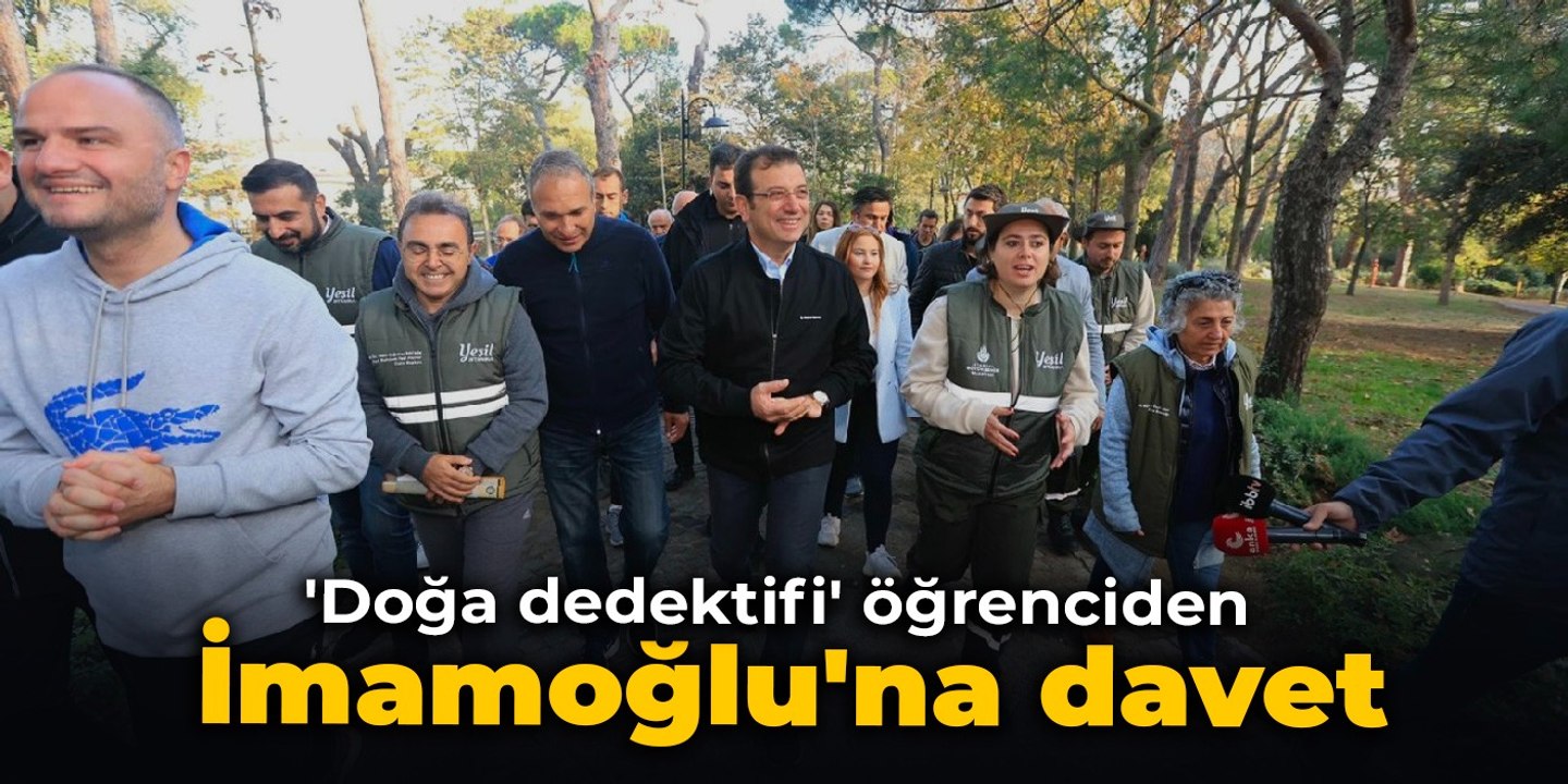 'Doğa dedektifi' öğrenciden İmamoğlu'na davet