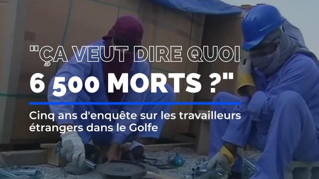 Abus, esclavage moderne , famille ... Retour sur cinq ans d'enquête sur la vie des travailleurs étrangers du Golfe