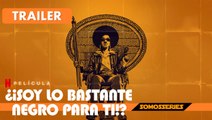 Soy lo Bastante Negro para Tí Netflix Documental 2022 Trailer en Español