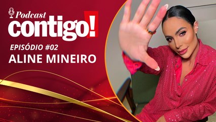 ALINE MINEIRO - PODCONTIGO #02
