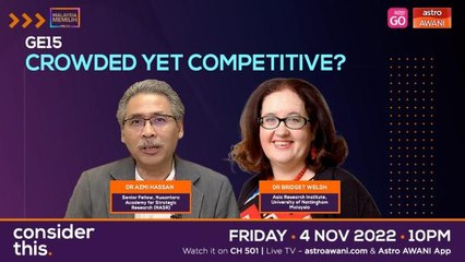 Consider This: GE15 (Part 1) - Bracing For Nomination Day Surprises