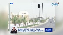 Saudi deployment ban, tanggal na simula Nov. 7 | Saksi