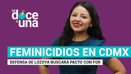 #EnVivo #DeDoceAUna | Exigen esclarecer casos de Ari y Gaby  | Defensa de Lozoya buscará pacto