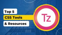Top 5 CSS tools and resources