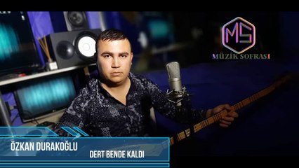 Özkan Durakoğlu-Dert Bende Kaldı