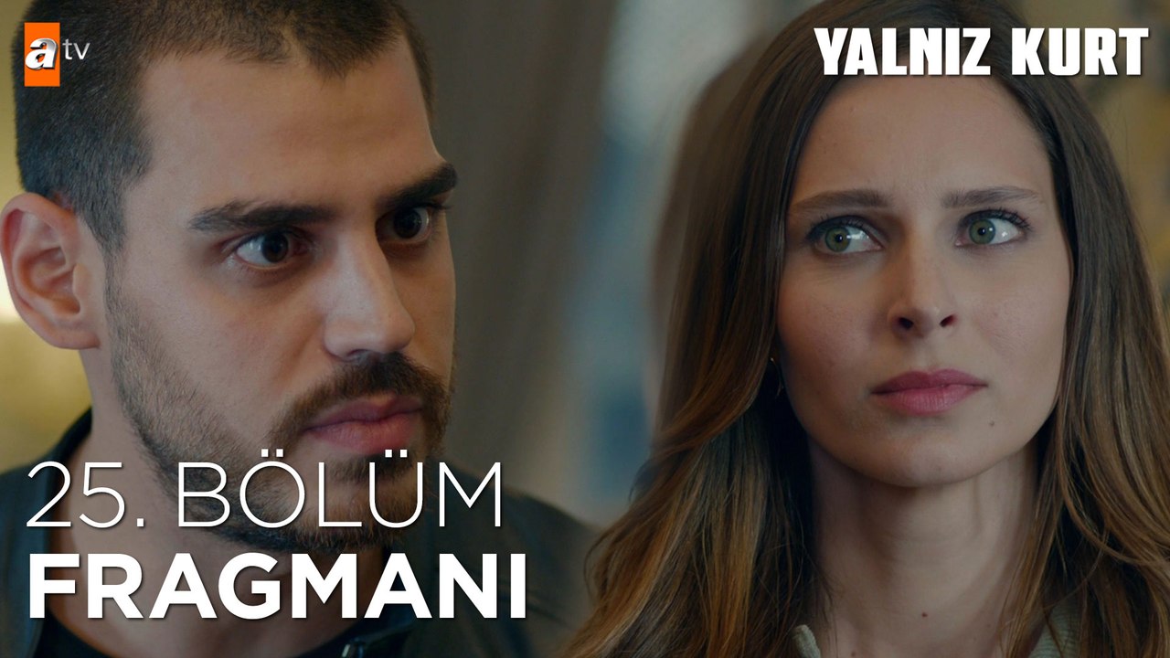 Yalnız Kurt 25. Bölüm Fragmanı | ''Türkiye'yi savaşa sürüklemek istiyorlar''   @atv   ​