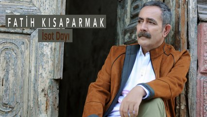 Fatih Kısaparmak - İsot Dayı - (Official Audio)