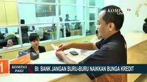Alasan BI Anjurkan Bank Tak Buru-Buru Naikkan Bunga Kredit