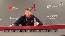 Basketball Coach Nate Oats on what he tells his shooters