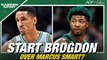 Should Malcolm Brogdon START Over Marcus Smart?