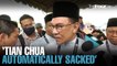 NEWS: Tian Chua would be automatically sacked, says Anwar