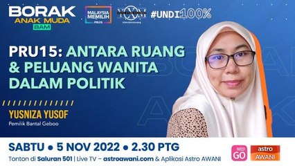 Borak Anak Muda (BAM): PRU15 | Antara ruang dan peluang wanita dalam politik
