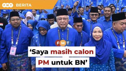 Saya masih calon PM untuk BN, kata Ismail