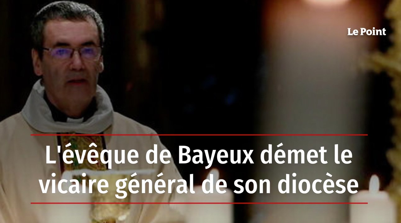 L'évêque de Bayeux démet le vicaire général de son diocèse
