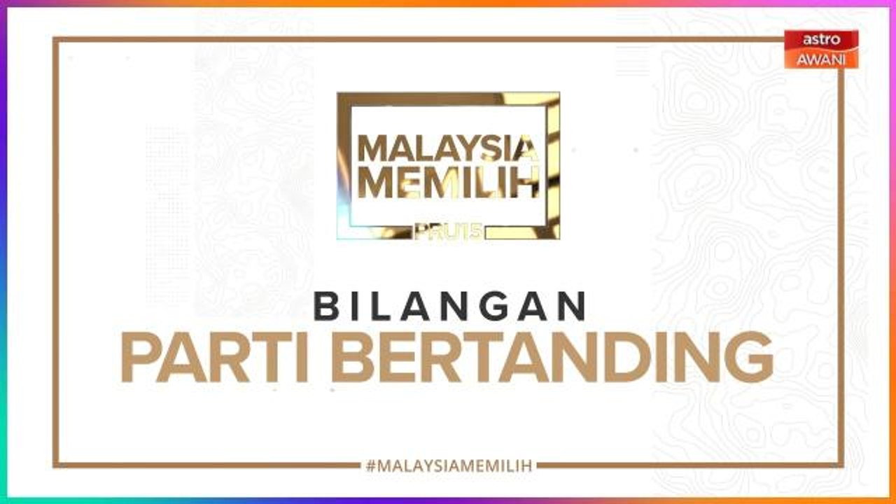 [INFOGRAFIK] PRU15 bilangan parti bertanding