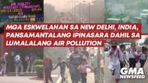 New Delhi schools, pansamantalang ipinasara dahil sa lumalalang air pollution | GMA News Feed