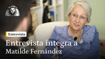 Entrevista íntegra a Matilde Fernández